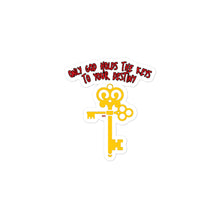 Load image into Gallery viewer, GOD HOLDS THE KEYS TO YOUR DESTINY KISS CUT BUBBLE-FREE STICKER