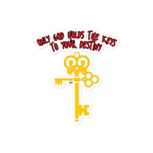 Load image into Gallery viewer, GOD HOLDS THE KEYS TO YOUR DESTINY KISS CUT BUBBLE-FREE STICKER