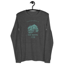 Load image into Gallery viewer, LETS GET BACK TO OUR ROOTS LONG SLEEVE TEE