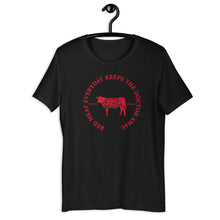 Load image into Gallery viewer, RED MEAT EVERYDAY KEEPS THE DOCTOR AWAY UNISEX T-SHIRT