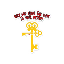 Load image into Gallery viewer, GOD HOLDS THE KEYS TO YOUR DESTINY KISS CUT BUBBLE-FREE STICKER
