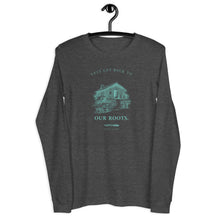 Load image into Gallery viewer, LETS GET BACK TO OUR ROOTS LONG SLEEVE TEE
