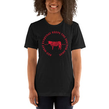 Load image into Gallery viewer, RED MEAT EVERYDAY KEEPS THE DOCTOR AWAY UNISEX T-SHIRT
